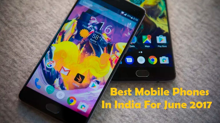 Best Mobile Phones in India for June 2017, Best Mobile Phones in India, Best Mobile Phones, techloudgeek, techloudgeek.com