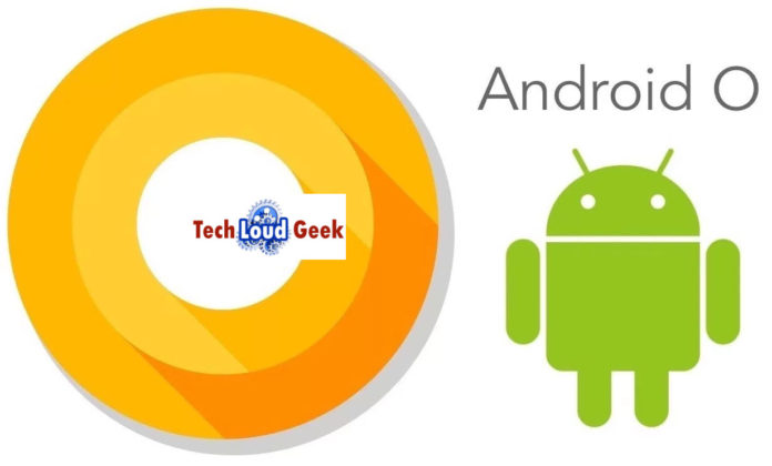 Android O Beta, Android O, techloudgeek, techloudgeek.com